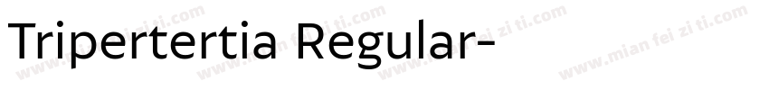 Tripertertia Regular字体转换
